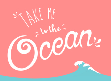 Take me to the Ocean